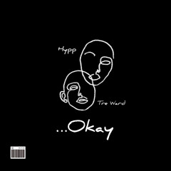 Okay ft. Tre Ward (prod. x DEV & DV$TPH)