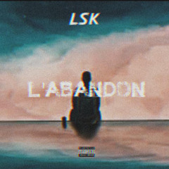 lsk - l'abandon