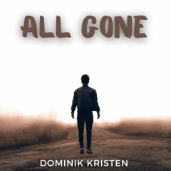 All Gone - Dominik Kristen