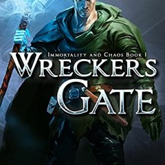 Read ❤️ PDF Wreckers Gate (Immortality and Chaos Book 1) by  Eric T Knight
