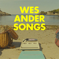 Wes Anderson Songs