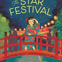 READ EPUB KINDLE PDF EBOOK The Star Festival by  Moni Ritchie Hadley &  Mizuho Fujisawa 📪