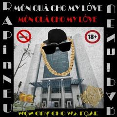 [RapInNEU] Món quà cho my lớve