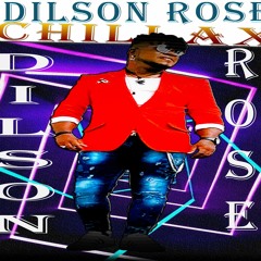 DILSON ROSE - CHILLAX - MERENGUE VERSION