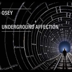 OSEY. UNDERGROUND AFFECTION