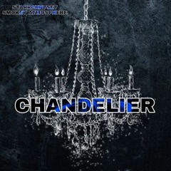 CHANDELIER (feat.Smokey Atmosphere)