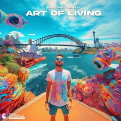 Santiago Torelli - Art Of Living (Original Mix) [TORELLI RECORDINGS]