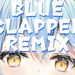 BLUE CLAPPER (Curly Hamilton Remix)