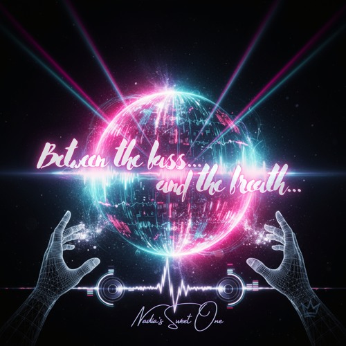 Between the bass and the breath (Nadia's Sweet one)