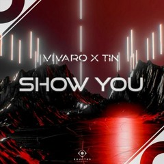 Vivaro X TINMusic - Show You (Original Mix)