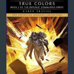 EBOOK #pdf ✨ True Colors: Star Wars Legends (Republic Commando) (Star Wars: Republic Commando Book