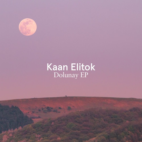 Kaan Elitok - Dolunay (Original Mix)