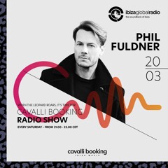 Cavalli Booking Radio Show - PHIL FULDNER  - 041 - IBIZA GLOBAL RADIO