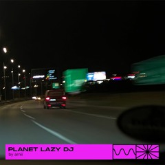 Planet LAZY DJ 10/23 by ARNII [PALESTINE SUPPORT SPECIAL]