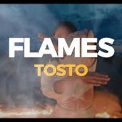 Tosto - Flames