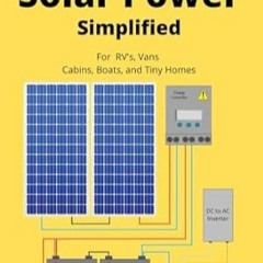 🍻[Read BOOK-PDF] Off Grid Solar Power Simplified For Rvs Vans Cabins Boats and Tiny Hom 🍻