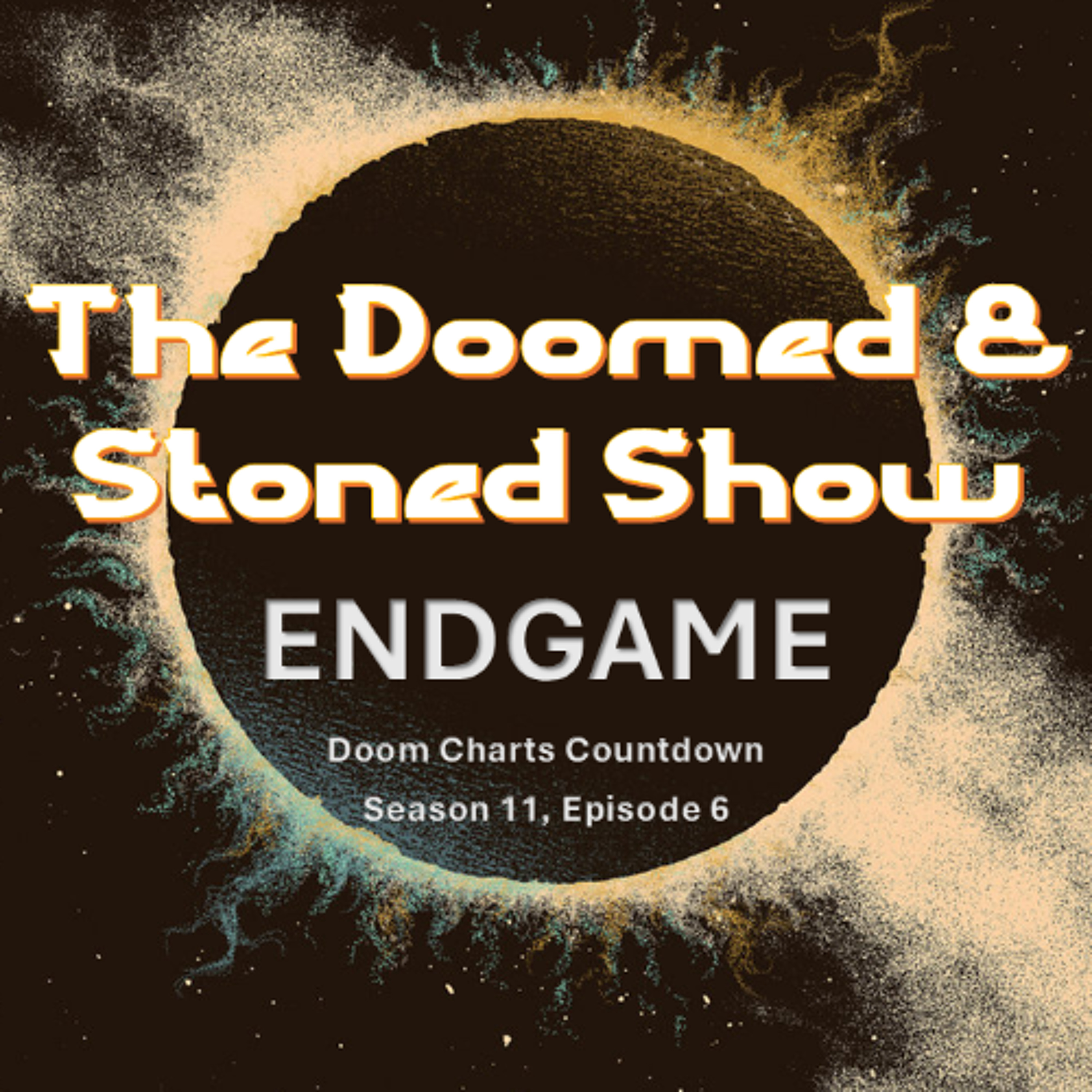 The Doomed and Stoned Show - Endgame (S11E6)