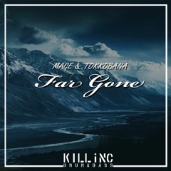 Mage & Tokkobana - Far Gone [KINC163]
