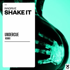 INNDRIVE - Shake It (Undercue Remix) [FREE DOWNLOAD]