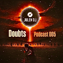 DOUBTS PODCAST 005