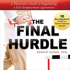 free KINDLE 🖊️ The Final Hurdle: A Physician's Guide to Negotiating a Fair Employmen