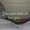 Video herunterladen: You Wish Bitch, I Love You