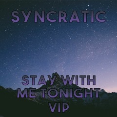 SyncraTic - Stay With Me Tonight (VIP)