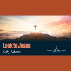 Look To Jesus