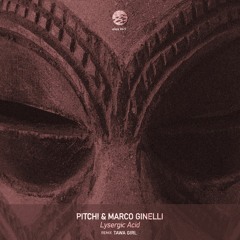 Pitch! & Marco Ginelli - Lysergic Acid (Tawa Girl Remix)