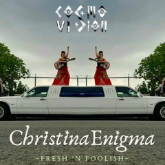 C๏sʍ๏cast ★ 82 I Christina Enigma I Fresh 'n Foolish