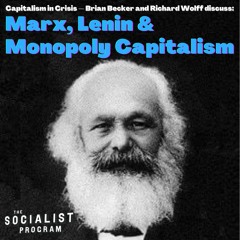 Capitalism in Crisis: Marx & Lenin on Monopoly Capitalism