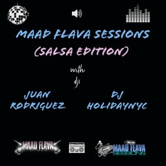 Maad Flava Sessions - Salsa Edition - Aug 27th, 2021 (DJs Juan Rodriguez & HolidayNYC)