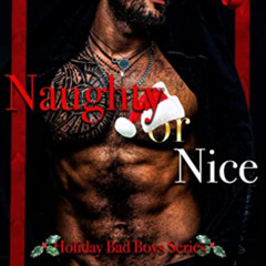 [View] EBOOK 📝 Naughty or Nice : The Holiday Bad Boys Series by  J.  Nell [EBOOK EPU