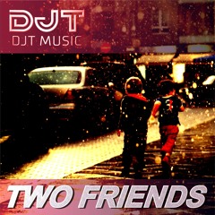 DJT - TWO FRIENDS