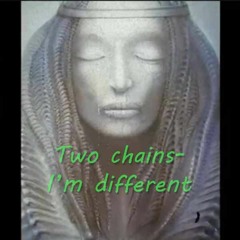 cover- "im Different" [Two chains]
