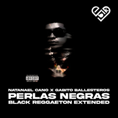 Natanael Cano x Gabito Ballesteros - Perlas Negras (Black Reggaeton Extended) Free Download