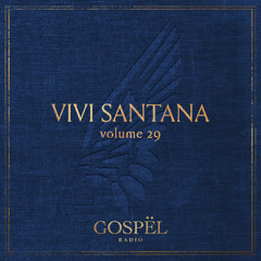 GOSPËL Radio Vol 29 Vivi Santana