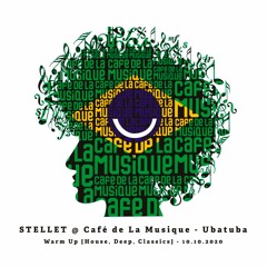 Stellet @ Café de La Musique - Ubatuba - Warm Up [House, Deep, Classics] - 10.10.2020