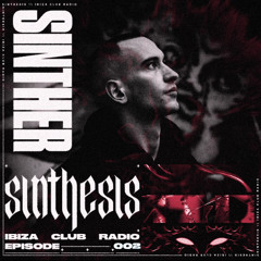 Ibiza Club News pres. SINTHESIS Episode 2 | Live Set by SINTHER