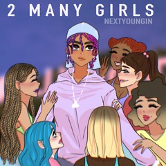 2 MANY GIRLS (Prod Cxdy & nofuk)