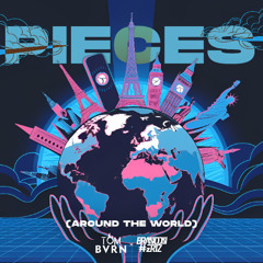 TOM BVRN x Brandon Hertz - Pieces (Around the World)
