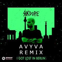 Sikdope - I Got Lost In Berlin (AVYVA REMIX)