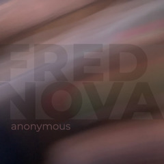 Fred Nova - anonymous