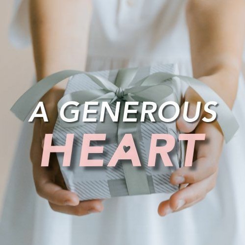 A Generous Heart