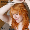 Download Video: Bluetoof presents Eva Loveless - 12 July 2023