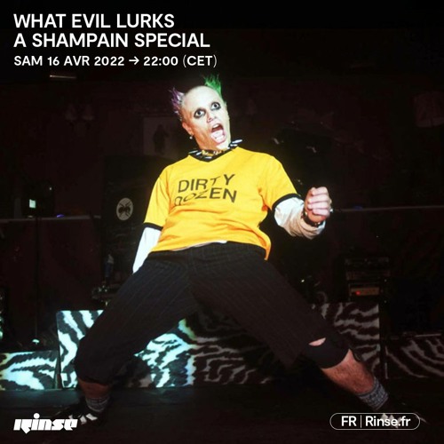 What Evil Lurks : A Shampain Special - 16 Avril 2022