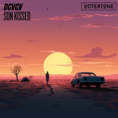 DCVCV - Sun Kissed [Outertone Release]