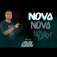N O V A - Live Set (ZERJEY RESTREPO)