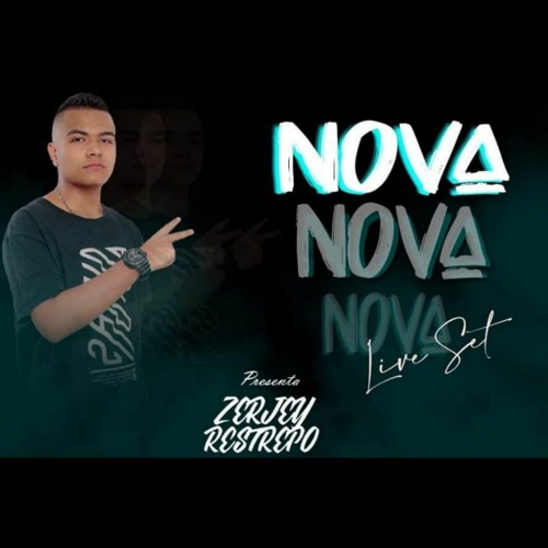 N O V A - Live Set (ZERJEY RESTREPO)