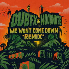 Dub Fx & Woodnote- We Wont Come Down [the.Apollo_Project'Remix] (FreeDownload)